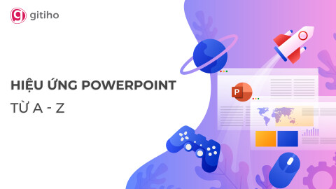 PPG02 - Hiệu ứng Powerpoint từ cơ bản đến nâng cao