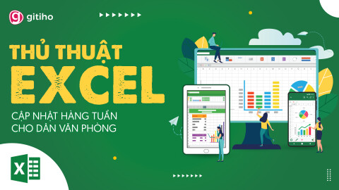 EXG02 - Thủ thuật Excel cập nhật hàng tuần cho dân văn phòng