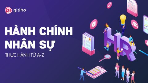 HCNSG01 - Trọn bộ kiến thức và kỹ năng công việc Hành chính nhân sự