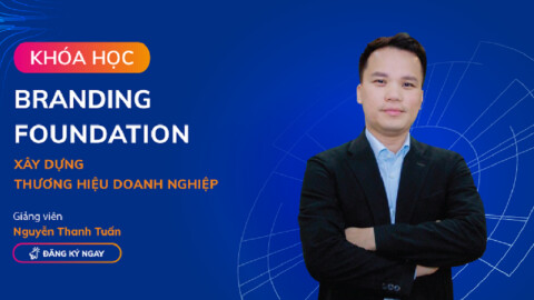 Branding Foundation - Xây dựng thương hiệu doanh nghiệp