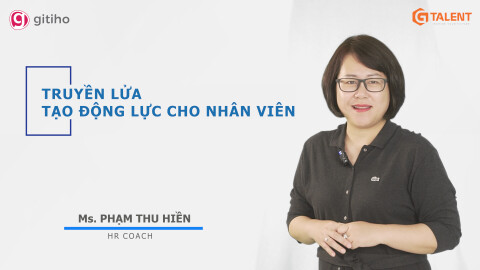 Truyền lửa và tạo động lực cho nhân viên