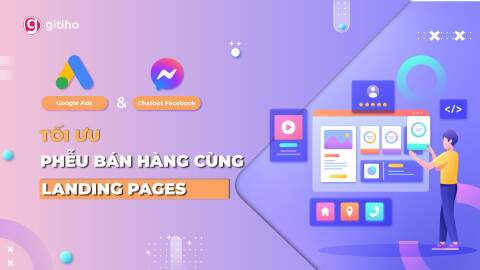 Google Ads kết hợp Chatbot Facebook - Phễu bán hàng cùng Landing pages