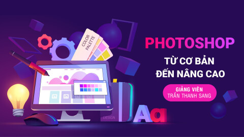 KHÓA HỌC PHOTOSHOP CHO NGƯỜI MỚI BẮT ĐẦU ( Quà Tặng: Diễn Họa 3D Adobe Dimension CC)