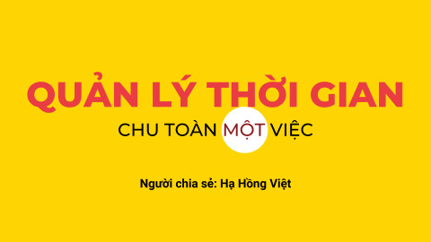 Chiến lược Quản lý thời gian - Chu toàn MỘT việc