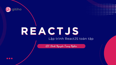 Lập trình ReactJS toàn tập