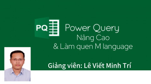 Power Query Nâng Cao - Xử lý data nâng cao và làm quen M language