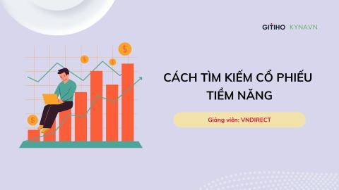 Cách tìm kiếm cổ phiếu tiềm năng