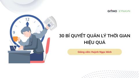 30 bí quyết quản lý thời gian hiệu quả