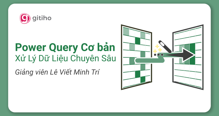 Power Query Cơ bản – Xử Lý Dữ Liệu Chuyên Sâu