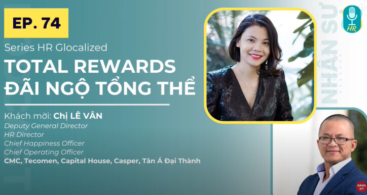 Total Rewards - Các điểm chạm chiến lược | Chị Lê Vân - SHRM - CP | Podcast Nhân sự