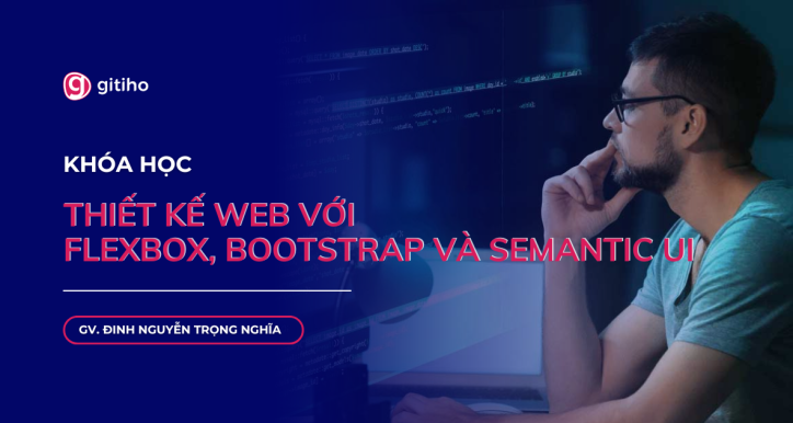 Thiết kế Web với Flexbox, Bootstrap và Semantic UI