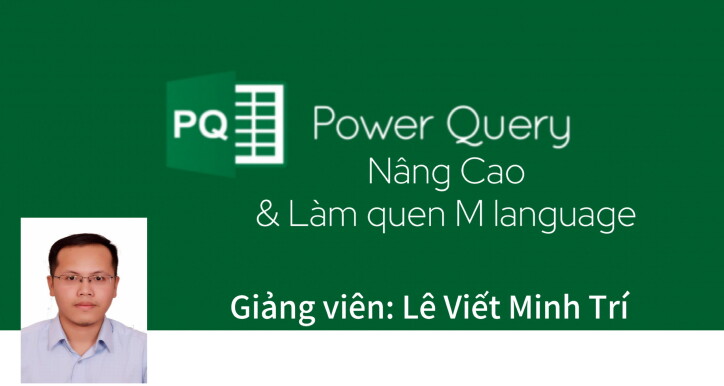 Power Query Nâng Cao - Xử lý data nâng cao và làm quen M language