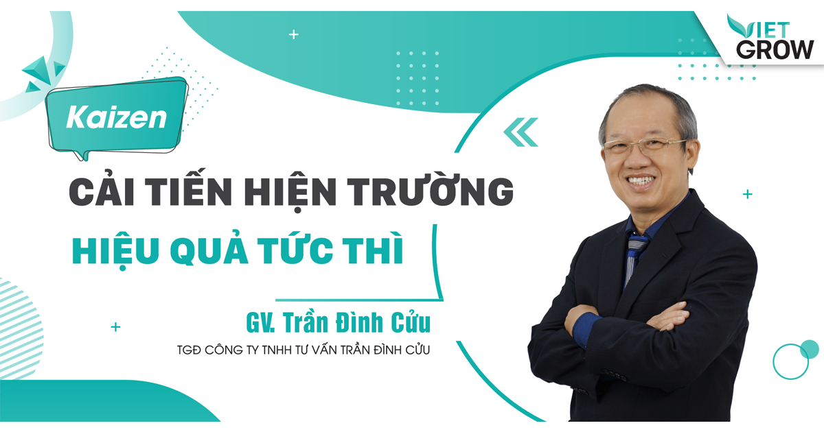 Khoá học Kaizen cùng giảng viên Trần Đình Cửu