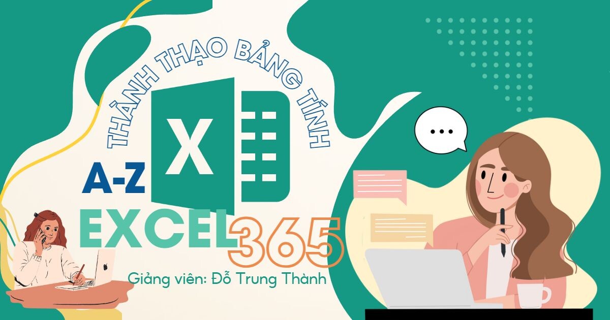 Thành thạo bảng tính Excel 365 từ A - Z